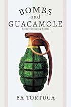 Bombs and Guacamole Bombs and Guacamole