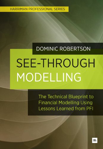 See-Through Modelling: A technical blueprint for financial modelling using lessons learned from PFI (Harriman Professional)