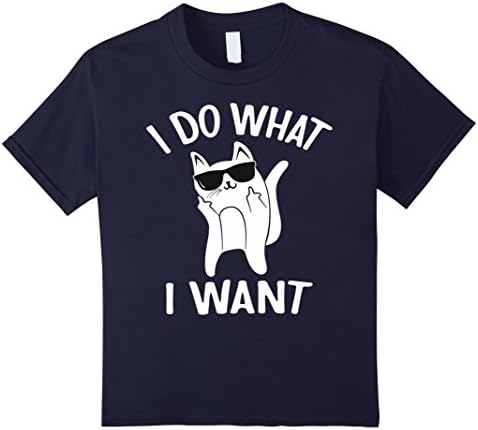 Kids I Do What I Want Cat Flip Off Tshirt Middle Finger TShirt 6 Navy