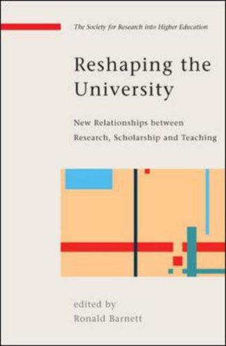 Reshaping the University: New Relationships Between Research, Scholarship and Teaching (Society for Research Into Higher Education)