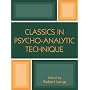 Classics in Psychoanalytic Technique