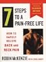 7 Steps to a Pain-Free Life: How to Rapidly Relieve Back and Neck Pain