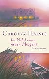 Im Nebel eines neuen Morgens: Kriminalroman - Carolyn Haines