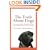 The Truth About Dogs: The Ancestry, Social Conventions, Mental Habits and Moral Fibre of Canis familiaris