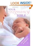 Your Pregnancy Bible: The Experts' Guide to the Nine Months of Pregnancy and the First Weeks of Parenthood. New updated edition