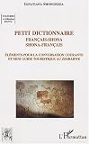 Petit dictionnaire français-shona, shona-français : Suivi d\'éléments pour la conversation courante et d\'un mini-guide touristique au Zimbabwé