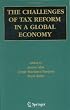 The Challenges of Tax Reform in a Global Economy