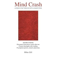 Mind Crash: (A Poke in the Third Eye with a Sharp Stick)