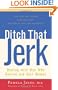 Ditch That Jerk : Dealing With Men Who Control and Hurt Women