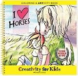 Creativity For Kids Coloring & ARTivity Book: I Love Horses