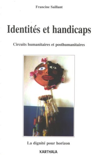 Identités et handicap : Circuits humanitaires et posthumanitaires, la dignité pour horizon