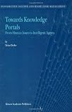 Towards Knowledge Portals: From Human Issues to Intelligent Agents: Information Science and Knowledge Management Vol 5