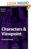 Characters and Viewpoint (The elements of fiction writing)