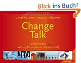 Change-Talk. Coachen lernen! Coaching-K�nnen bis zur Meisterschaft. 152 Karten in stabiler Papp-Box.
