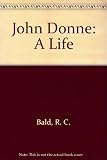 John Donne: a life