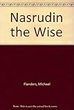 The sayings and doings of Nasrudin the Wise