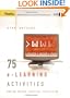 75 e-Learning Activities: Making Online Learning Interactive
