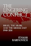 The lingering conflict : Israel, the Arabs, and the Middle East, 1948-2011