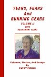 Years, Fears, and Running Gears: Volume II With Retirement Years