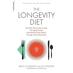 The Longevity Diet: The Only Proven Way to Slow the Aging Process and Maintain Peak Vitality--Through Calorie Restrictio