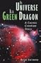 The Universe Is a Green Dragon: A Cosmic Creation Story