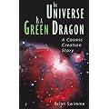 The Universe is a Green Dragon: A Cosmic Creation Story