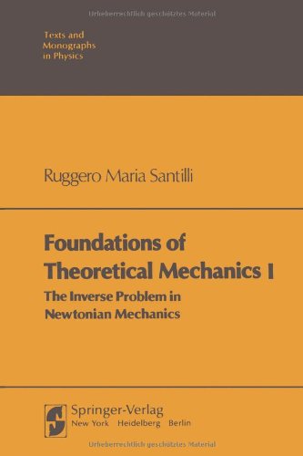 foundations of theoretical mechanics i the inverse problem in newtonian mechanics theoretical and mathematical