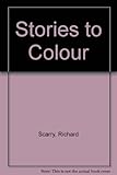 Richard Scarry's stories to colour and Mr Paint Pig with Lowly Worm