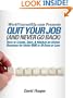 Quit Your Job (and Never Go Back) - How to Create, Start, & Market an Online Business for Under $500 in 30 Days or Less (WorkYourselfUp.com  Presents)