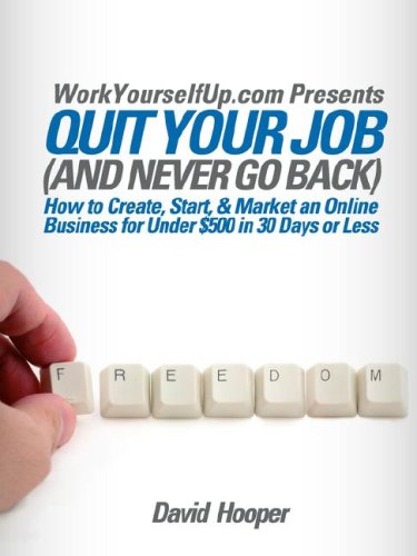 quit your job and never go back how to create start  market an online business for under 500 in 30 days