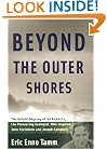 Beyond the Outer Shores: The Untold Odyssey of Ed Ricketts, the Pioneering Ecologist Who Inspired John Steinbeck and Joseph Campbell