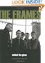 The Frames: Behind the Glass