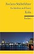 Reclams St�dtef�hrer K�ln: Architektur und Kunst