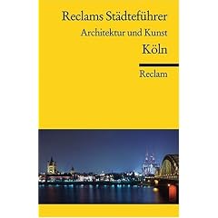 Reclams St�dtef�hrer K�ln: Architektur und Kunst