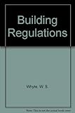 Whyte & Powell-Smith's the building regulations : explained & illustrated
