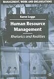 Human resource management : rhetorics and realities