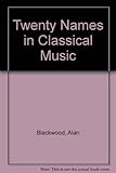 Twenty names in classical music