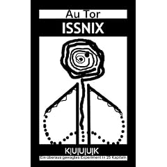 Issnix: Ein �beraus gewagtes Experiment in 25 Kapiteln