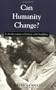 Can Humanity Change?: J. Krishnamurti in Dialogue with Buddhists