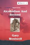 Alcoholism and Beyond