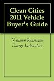 Clean Cities 2011 Vehicle Buyer's Guide