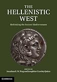 The Hellenistic West : rethinking the ancient Mediterranean
