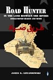 Road Hunter in the Land between the Rivers: Disillusioned Hearts and Minds