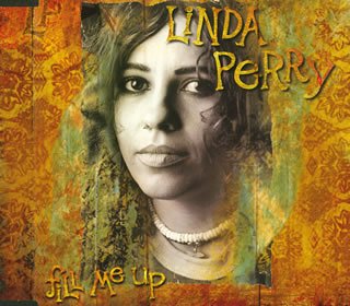 Linda Perry - Fill Me Up - Zortam Music
