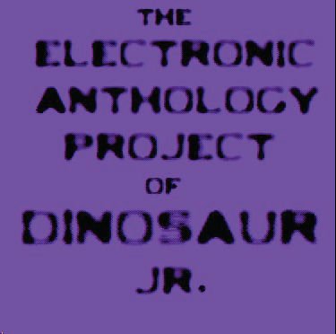 Electronic Anthology Project Of Dinosaur Jr