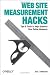 Web Site Measurement Hacks: Tips & Tools to Help Optimize Your Online Business