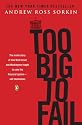 Too Big to Fail: The Inside Story of How Wall Street and Washington Fought to Save the FinancialSystem--and Themselves