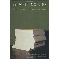 The Writing Life: Writers on How They Think and Work