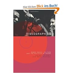 Discographies: Dance, Music, Culture and the Politics of Sound