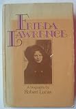 Frieda Lawrence : the story of Frieda von Richthofen and D.H. Lawrence